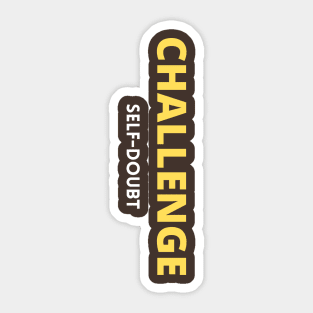 Challenge self-doubt. Sticker